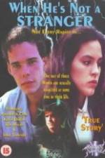 Watch When He's Not a Stranger Fmovies