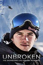 Watch Unbroken: The Snowboard Life of Mark McMorris Fmovies