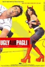 Watch Ugly Aur Pagli Fmovies