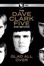 Watch Glad All Over: The Dave Clark Five and Beyond Fmovies