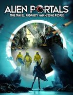 Watch Alien Portals: Time Travel, Prophecy and Missing People Fmovies