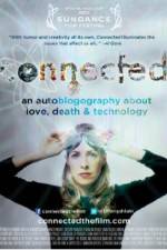 Watch Connected An Autoblogography About Love Death & Technology Fmovies