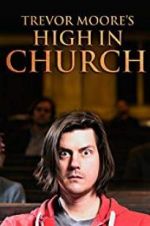 Watch Trevor Moore: High in Church Fmovies