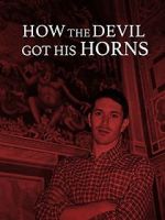 Watch How the Devil Got His Horns: A Diabolical Tale Fmovies