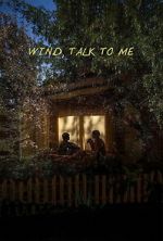 Watch Wind, Talk to Me Fmovies
