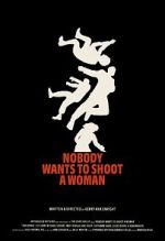 Watch Nobody Wants to Shoot a Woman Fmovies