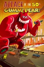 Watch Attack of the 50-foot Gummi Bear Fmovies