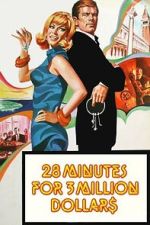 Watch 28 Minutes for 3 Million Dollars Fmovies