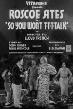 Watch So You Won\'t T-T-T-Talk Fmovies