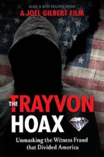 Watch The Trayvon Hoax: Unmasking the Witness Fraud that Divided America Fmovies