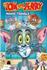 Watch Tom And Jerry Mouse Trouble Fmovies