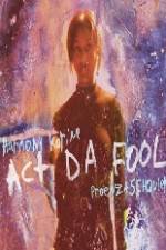 Watch Act Da Fool Fmovies