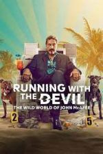 Watch Running with the Devil: The Wild World of John McAfee Fmovies