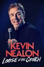 Watch Kevin Nealon â€“ Loose in the Crotch Fmovies