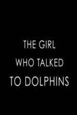 Watch The Girl Who Talked to Dolphins Fmovies