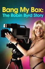 Watch Bang My Box: The Robin Byrd Story Fmovies