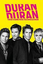 Watch Duran Duran: There\'s Something You Should Know Fmovies
