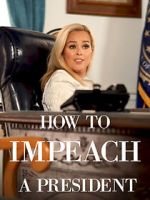 Watch How to Impeach a President Fmovies