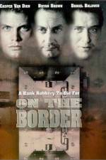 Watch On the Border Fmovies