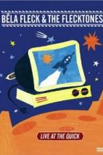 Watch Bela Fleck and the Flecktones - Live at the Quick Fmovies