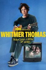 Watch Whitmer Thomas: Terminal Crew of Dudes Fmovies
