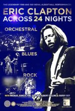 Watch Eric Clapton: Across 24 Nights Fmovies