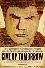 Watch Give Up Tomorrow Fmovies