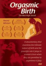 Watch Orgasmic Birth: The Best-Kept Secret Fmovies
