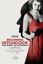 Watch Becoming Hitchcock: The Legacy of Blackmail Fmovies