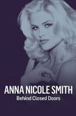 Watch Anna Nicole Smith: Behind Closed Doors Fmovies