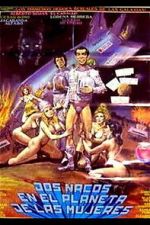 Watch Dos Nacos en el Planeta de las Mujeres Fmovies