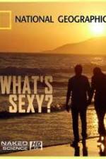 Watch National Geographic: Naked Science - Whats Sexy Fmovies