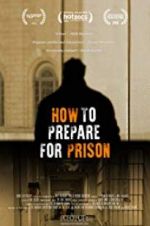 Watch How to Prepare For Prison Fmovies