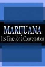 Watch Marijuana: It?s Time for a Conversation Fmovies