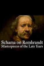 Watch Schama on Rembrandt: Masterpieces of the Late Years Fmovies