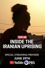 Watch Inside the Iranian Uprising Fmovies