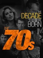 Watch The Decade You Were Born: The 1970's Fmovies