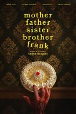 Watch Mother Father Sister Brother Frank Fmovies