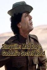 Watch Storyville: Mad Dog - Gaddafi's Secret World Fmovies