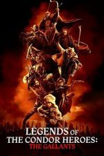 Watch Legends of the Condor Heroes: The Gallants Fmovies