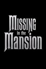 Watch Missing in the Mansion (Short 2012) Fmovies