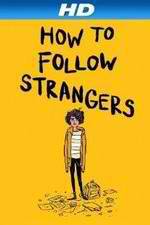 Watch How to Follow Strangers Fmovies