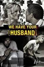 Watch We Have Your Husband Fmovies