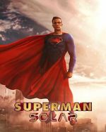 Watch Superman: Solar (Short 2023) Fmovies