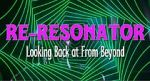 Watch Re-Resonator: Looking Back at from Beyond Fmovies