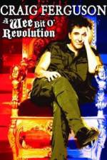 Watch Craig Ferguson A Wee Bit o Revolution Fmovies