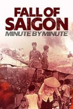 Watch Fall of Saigon: Minute by Minute Fmovies