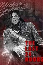 Watch The Last 24 Hours: Michael Jackson Fmovies