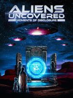 Watch Aliens Uncovered: Moments of Disclosure Fmovies