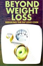 Watch Beyond Weight Loss: Breaking the Fat Loss Code Fmovies